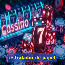 estralador de papel